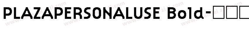 PLAZAPERSONALUSE Bold字体转换